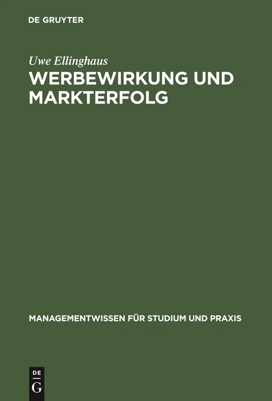Werbewirkung und Markterfolg: Marktübergreifende Werbewirkungsanalysen (Managementwissen Für Studium Und Praxis)