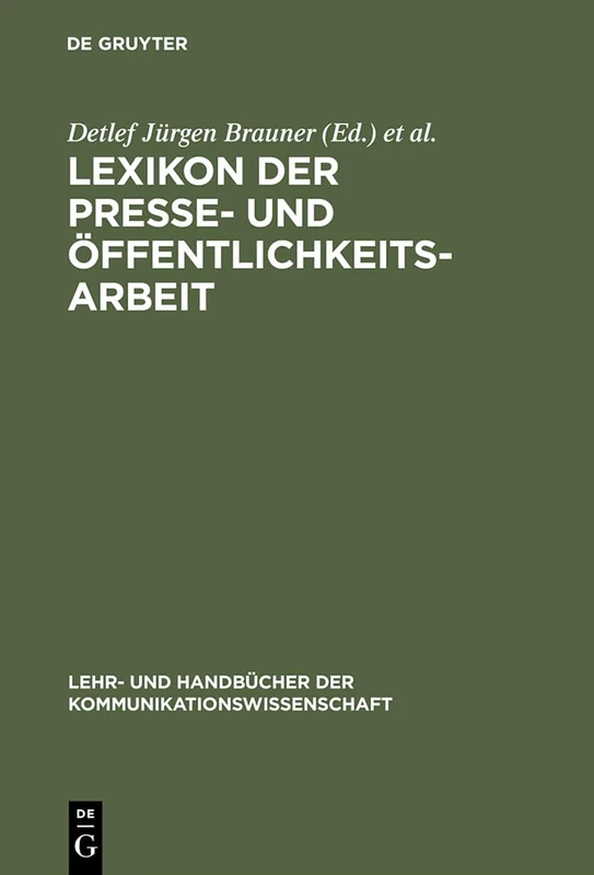Lexikon der Presse- und Öffentlichkeitsarbeit (Lehr- Und Handbücher Der Kommunikationswissenschaft)