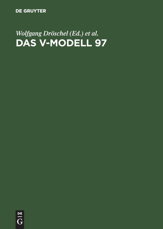 Das V-Modell 97: Der Standard Für Die Entwicklung Von It-Systemen Mit Anleitung Für Den Praxiseinsatz