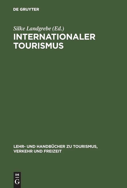 Internationaler Tourismus (Lehr- Und Handbücher Zu Tourismus, Verkehr Und Freizeit)
