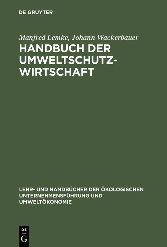 Handbuch der Umweltschutzwirtschaft: Definitionen - Marktstudien - Potentialanalysen (Lehr- Und Handbücher der Ökologischen Unternehmensführung Un)