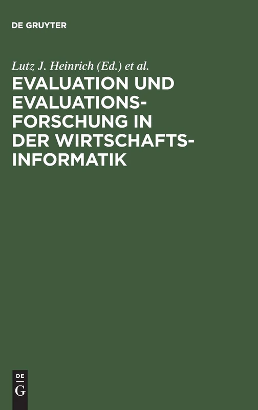 Evaluation und Evaluationsforschung in der Wirtschaftsinformatik: Handbuch Für Praxis, Lehre Und Forschung