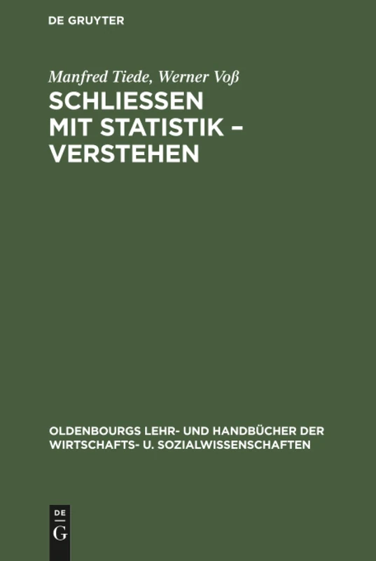 Schließen mit Statistik - Verstehen (Oldenbourgs Lehr- Und Handbücher Der Wirtschafts- U. Sozialw)