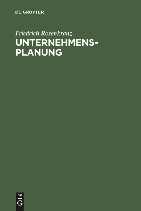 Unternehmensplanung: Grundzüge Der Modell- Und Computergestützten Planung Mit Übungen