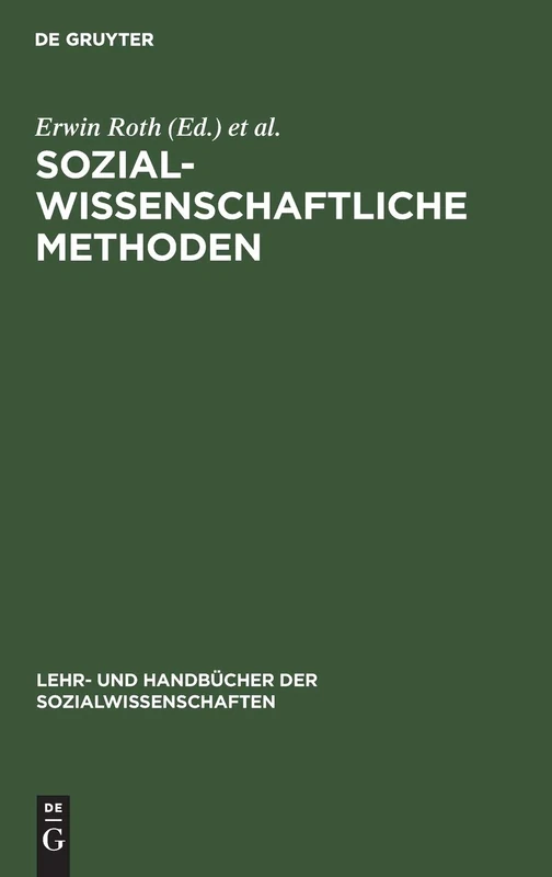 Sozialwissenschaftliche Methoden: Lehr- Und Handbuch Für Forschung Und PRAXIS (Lehr- Und Handbücher Der Sozialwissenschaften)