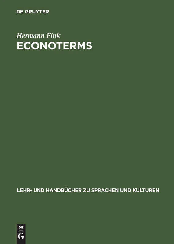 Econoterms: A Glosary of Economic Terms Mit Econoslang (Lehr- Und Handbücher Zu Sprachen Und Kulturen)