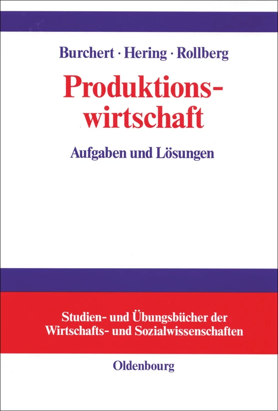 Produktionswirtschaft: Aufgaben Und Lösungen