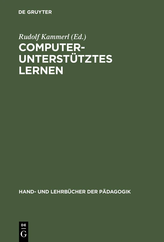 Computerunterstütztes Lernen (Hand- Und Lehrbücher Der Pädagogik)