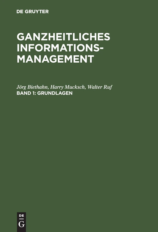 Ganzheitliches Informationsmanagement, Band 1, Grundlagen