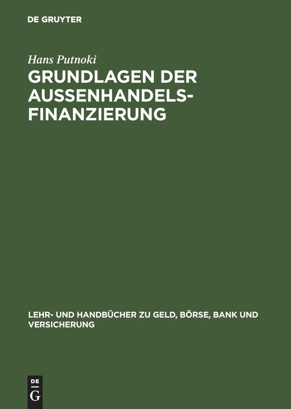 Grundlagen der Außenhandelsfinanzierung (Lehr- Und Handbücher Zu Geld, Börse, Bank Und Versicherung)