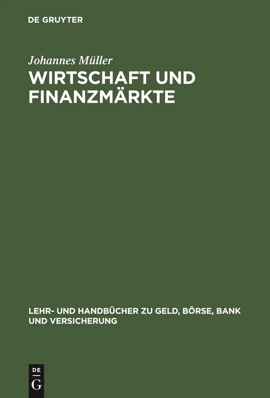 Wirtschaft und Finanzmärkte: Ökonomischer Kompaß Für Anleger, Manager Und Studierende (Lehr- Und Handbücher Zu Geld, Börse, Bank Und Versicherung)