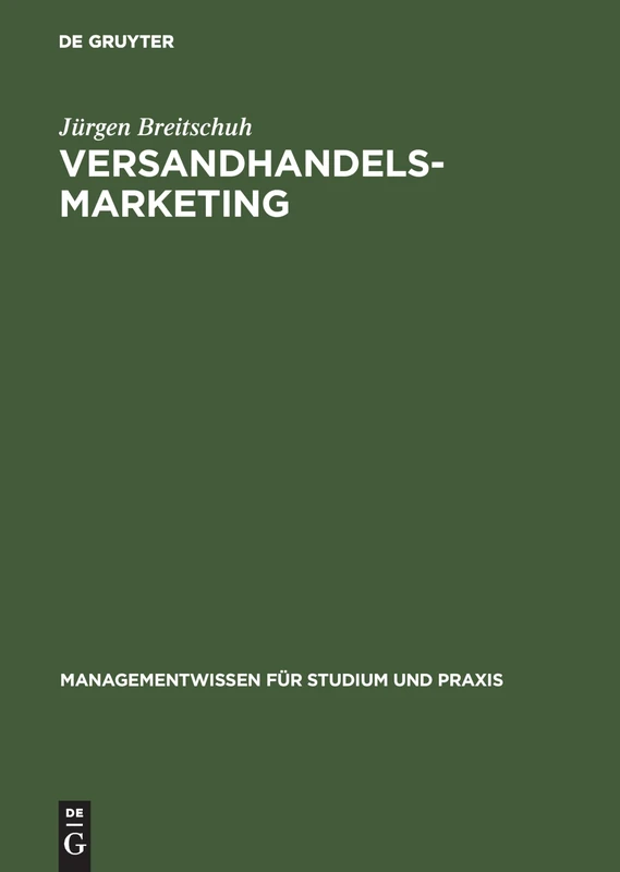 Versandhandelsmarketing: Aspekte Erfolgreicher Neukundengewinnung (Managementwissen Für Studium Und Praxis)