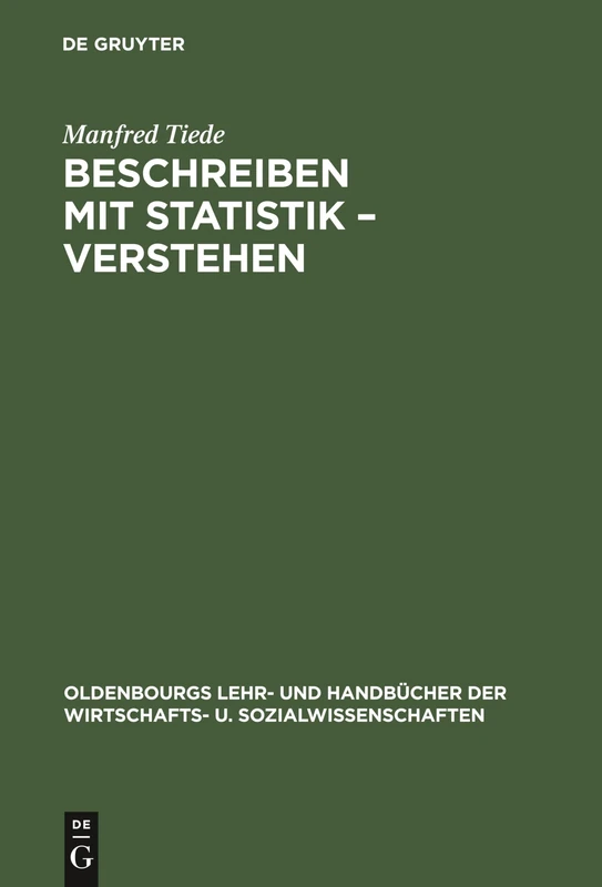 Beschreiben mit Statistik - Verstehen (Oldenbourgs Lehr- Und Handbücher Der Wirtschafts- U. Sozialw)