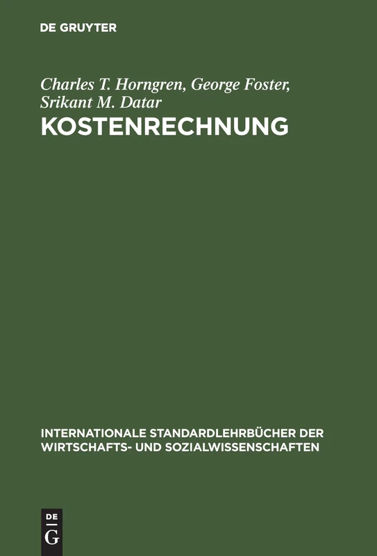 Kostenrechnung: Entscheidungsorientierte Perspektive (Internationale Standardlehrbücher Der Wirtschafts- Und Sozia)