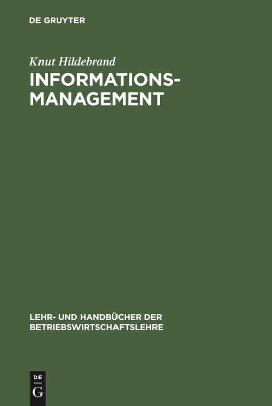 Informationsmanagement: Wettbewerbsorientierte Informationsverarbeitung Mit Standard-software Und Internet (Lehr- Und Handbücher Der Betriebswirtschaftslehre)