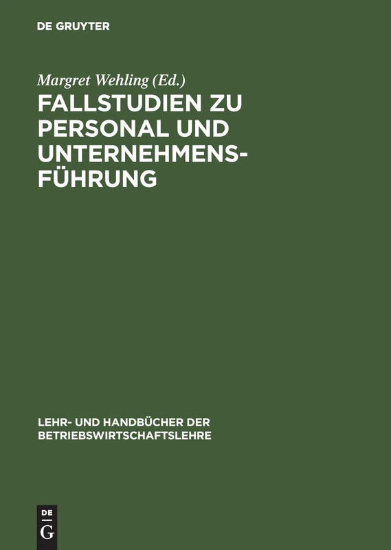 Fallstudien Zu Personal Und Unternehmensführung (Lehr- Und Handbücher Der Betriebswirtschaftslehre)