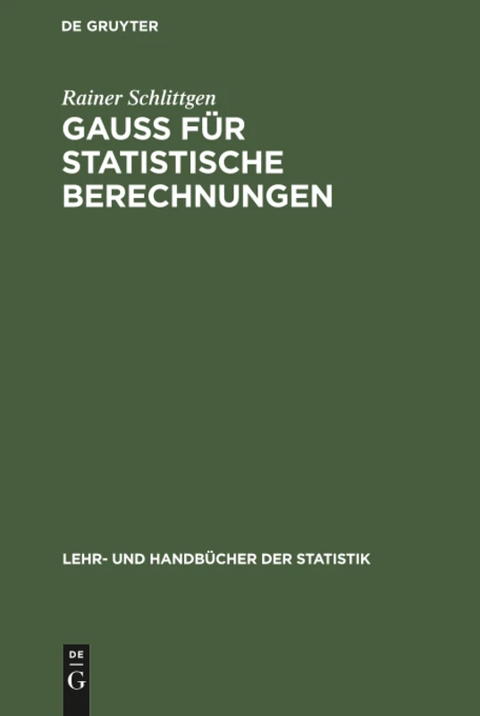 GAUSS für statistische Berechnungen: Buch mit CD-ROM (Lehr- Und Handbücher Der Statistik)