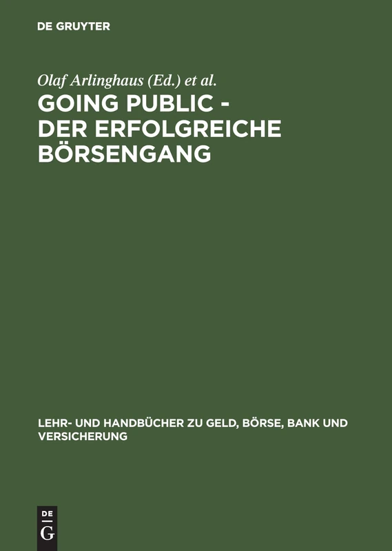 Going Public - Der Erfolgreiche Börsengang (Lehr- Und Handbücher Zu Geld, Börse, Bank Und Versicherung)