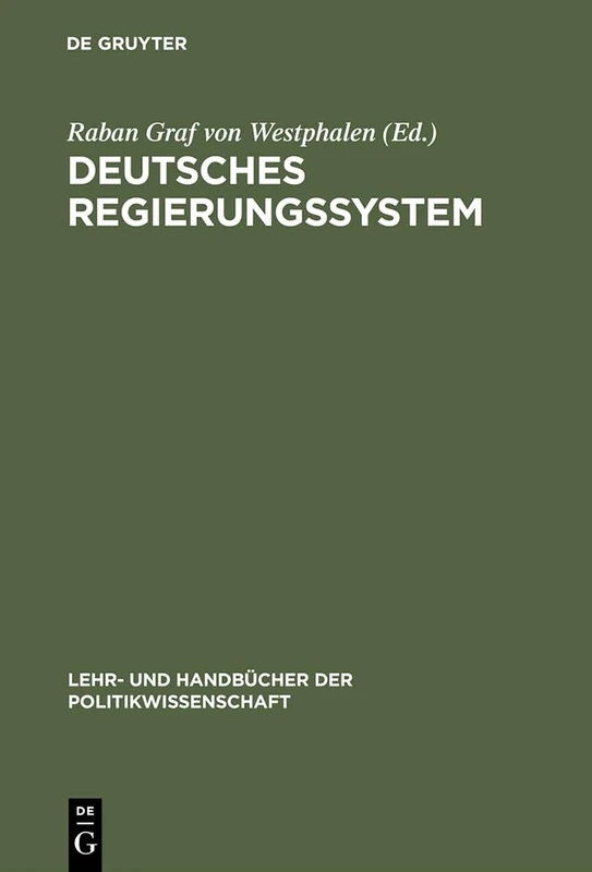 Deutsches Regierungssystem (Lehr- Und Handbücher Der Politikwissenschaft)