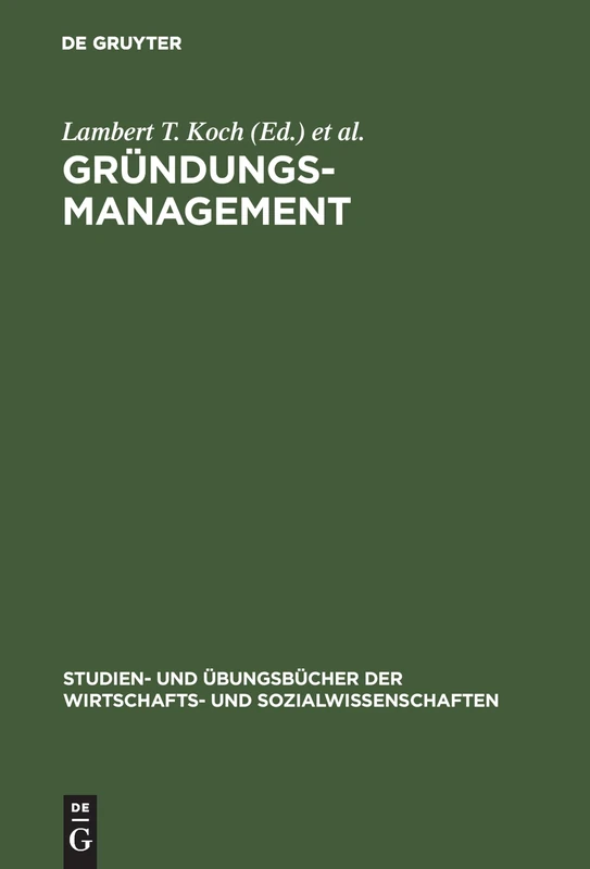 Gründungsmanagement: Mit Aufgaben Und Lösungen (Studien- Und Übungsbücher der Wirtschafts- Und Sozialwissens)