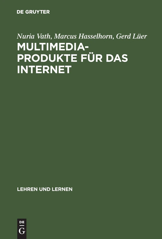 Multimedia-Produkte für das Internet: Psychologische Gestaltungsgrundlagen (Lehren Und Lernen)
