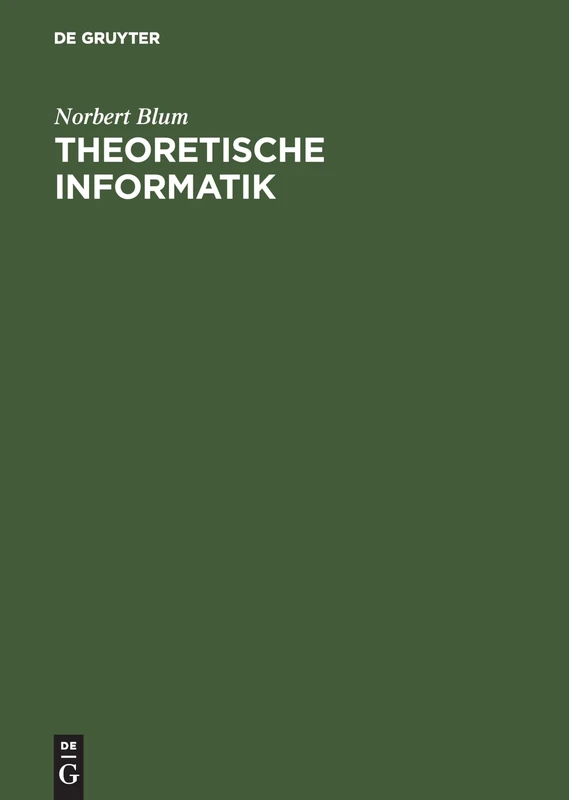 Theoretische Informatik: Eine Anwendungsorientierte Einführung
