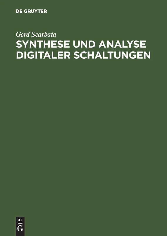 Synthese und Analyse digitaler Schaltungen: Mit zahlreichen Aufgaben mit Lösungen