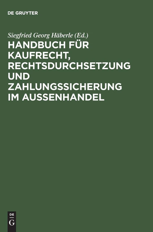 Handbuch Für Kaufrecht, Rechtsdurchsetzung Und Zahlungssicherung Im Außenhandel