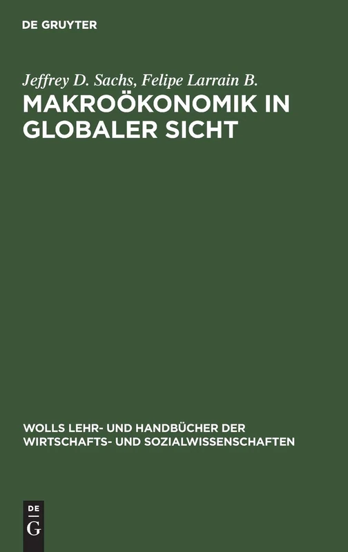 Makroökonomik in globaler Sicht (Wolls Lehr- Und Handbücher der Wirtschafts- Und Sozialwissen)