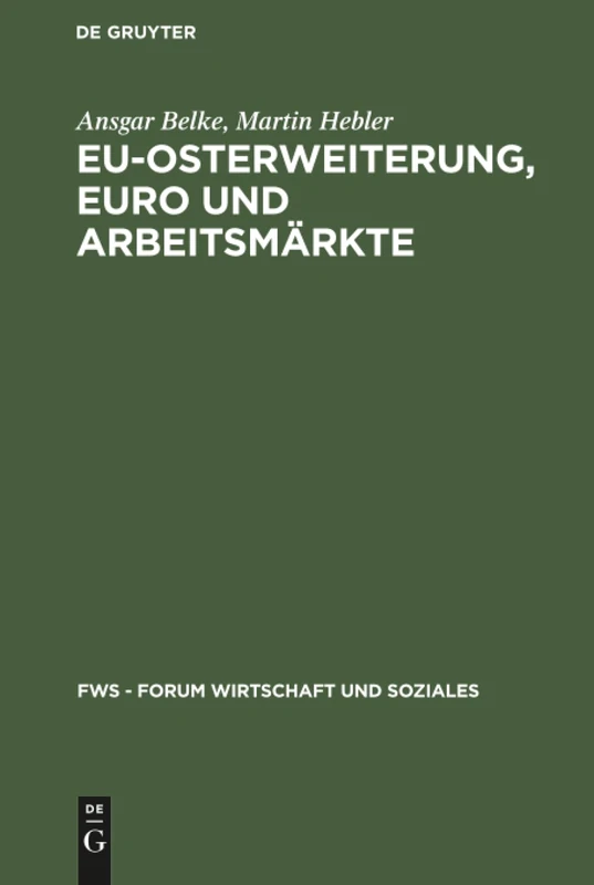 EU-Osterweiterung, Euro und Arbeitsmärkte (Fws - Forum Wirtschaft Und Soziales)