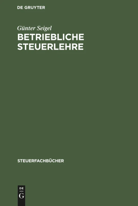 Betriebliche Steuerlehre: Arbeitsbuch (Steuerfachbücher)
