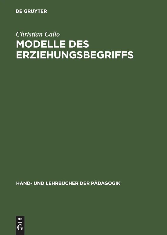 Modelle des Erziehungsbegriffs: Einführung in Pädagogisches Denken (Hand- Und Lehrbücher Der Pädagogik)