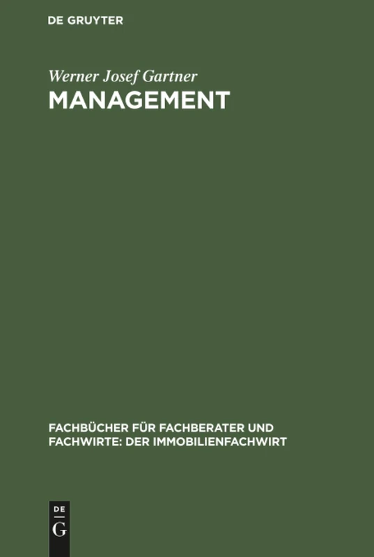 Management: Einführung in Management, Kommunikation Und Personalwirtschaft (Fachbücher Für Fachberater Und Fachwirte: Der Immobilienfach)