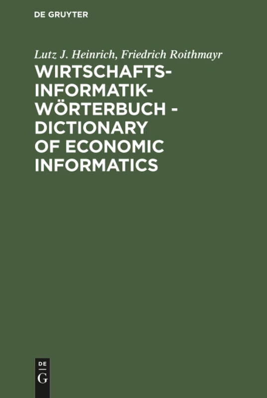 Wirtschaftsinformatik-Wörterbuch - Dictionary of Economic Informatics: Deutsch-Englisch. Englisch-Deutsch. German-English. English-German