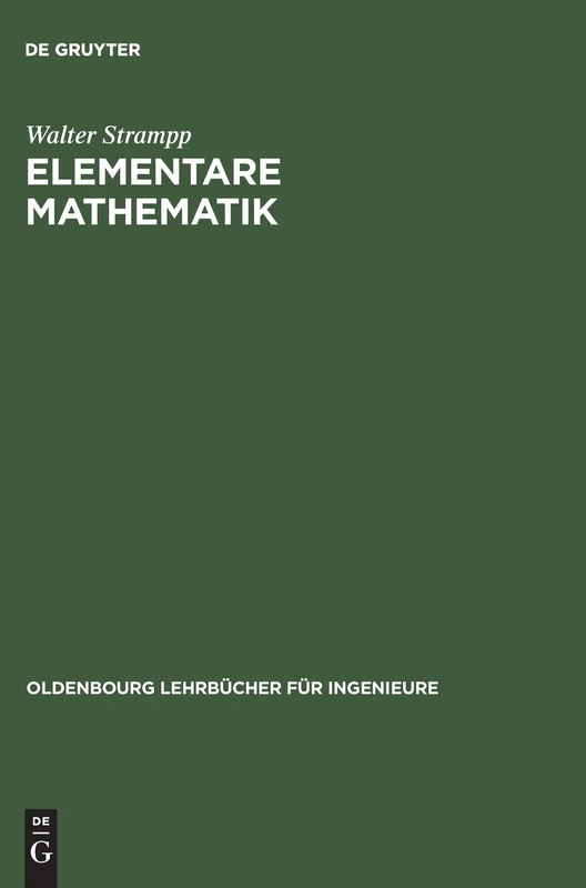 Elementare Mathematik: Vor- Und Aufbaukurs (Oldenbourg Lehrbücher Für Ingenieure)