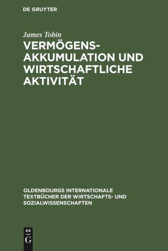 Vermögensakkumulation und wirtschaftliche Aktivität: Bemerkungen Zur Zeitgenössischen Makroökonomischen Theorie (Oldenbourgs Internationale Textbücher ... Makroökonomischen Theorie