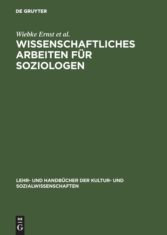 Wissenschaftliches Arbeiten Für Soziologen (Lehr- Und Handbücher der Kultur- Und Sozialwissenschaften)
