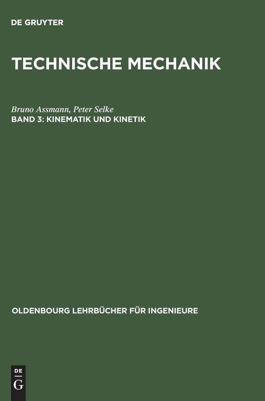 Technische Mechanik, Band 3, Kinematik und Kinetik (Oldenbourg Lehrbücher Für Ingenieure)