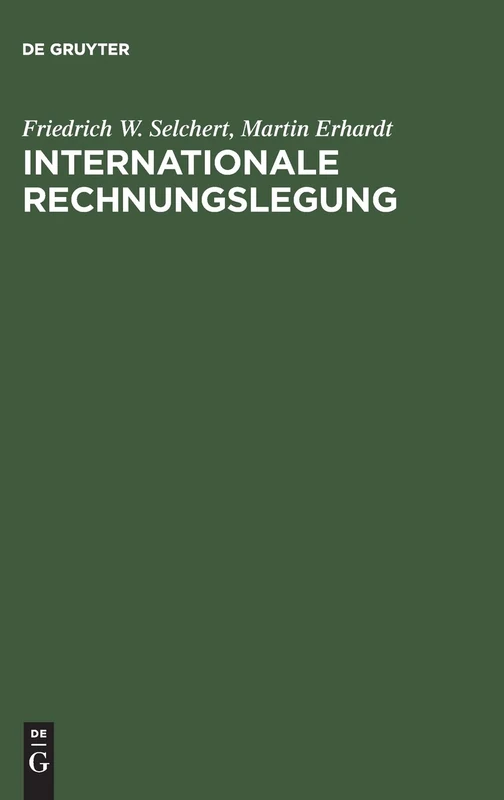 Internationale Rechnungslegung: Der Jahresabschlus Nach Hgb, Ias Und Us Gaap