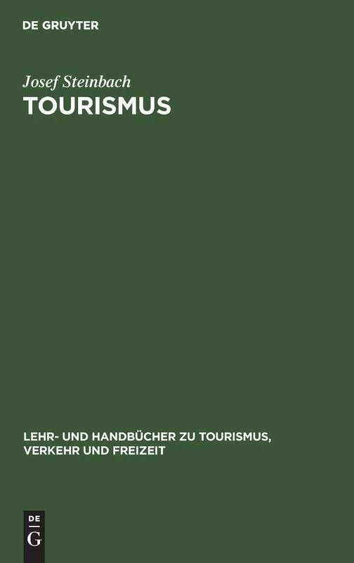 Tourismus: Einführung in Das Räumlich-zeitliche System (Lehr- Und Handbücher Zu Tourismus, Verkehr Und Freizeit)