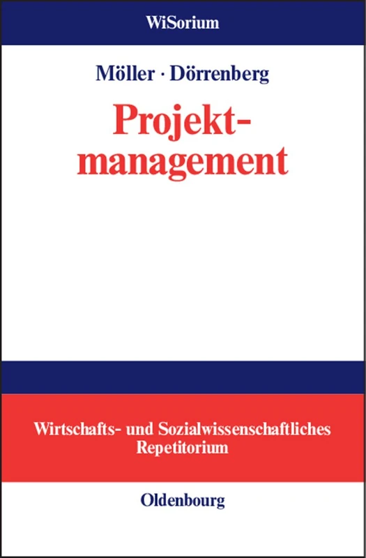 Projektmanagement (Wisorium - Wirtschafts- Und Sozialwissenschaftliches Repetit)