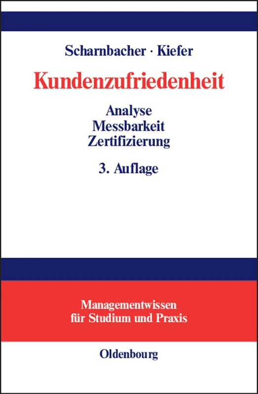 Kundenzufriedenheit: Analyse, Messbarkeit Und Zertifizierung (Managementwissen Für Studium Und Praxis)