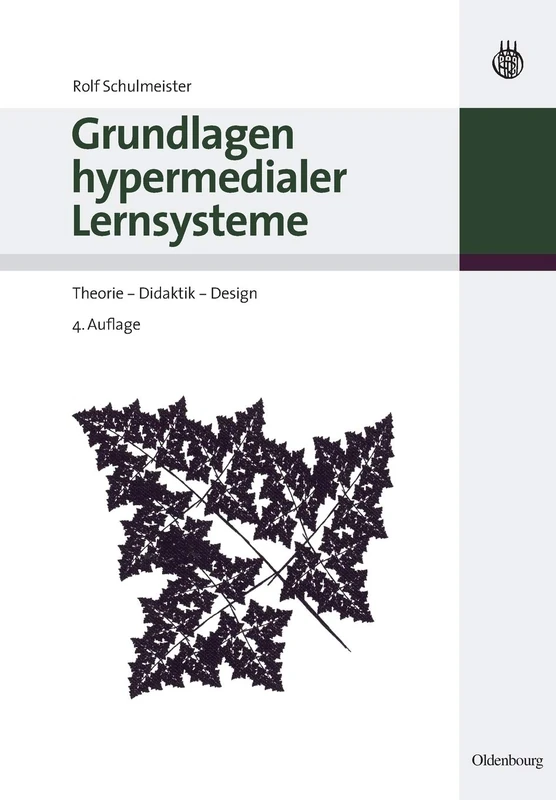 Grundlagen hypermedialer Lernsysteme: Theorie - Didaktik - Design