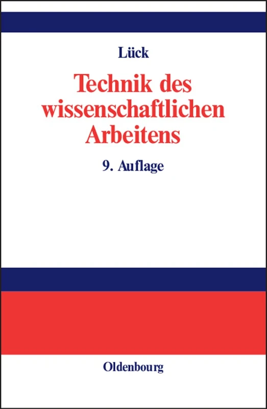 Technik des wissenschaftlichen Arbeitens: Seminararbeit, Diplomarbeit, Dissertation