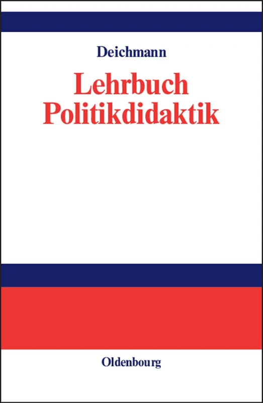 Lehrbuch Politikdidaktik (Lehr- Und Handbücher Der Politikwissenschaft)