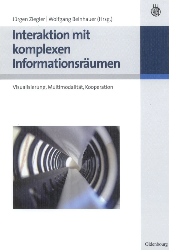 Interaktion mit komplexen Informationsräumen: Visualisierung, Multimodalität, Kooperation