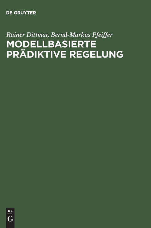 Modellbasierte prädiktive Regelung: Eine Einfuhrung Fur Ingenieure