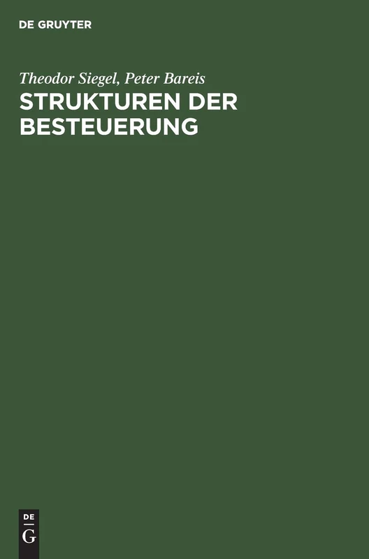 Strukturen der Besteuerung: Betriebswirtschaftliches Arbeitsbuch Steuerrecht Grundzüge Des Steuersystems in Strukturübersichten, Beispielen Und Aufgaben