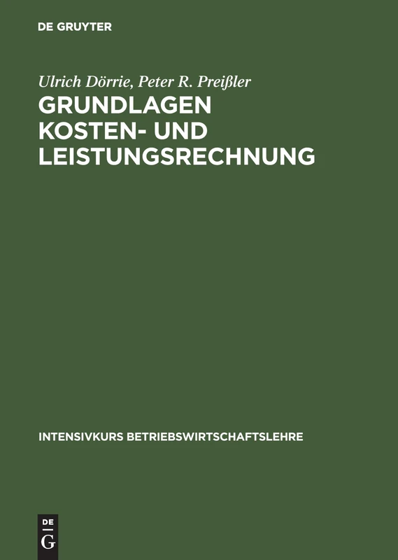 Grundlagen Kosten- und Leistungsrechnung (Intensivkurs Betriebswirtschaftslehre)