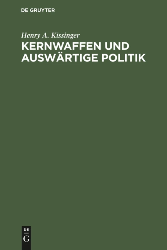 Kernwaffen und Auswärtige Politik: Schriften Des Forschungsinstituts Der Deutschen Gesellschaft E.v. Für Auswärtige Politik Reihe Übersetzungen